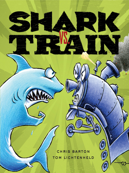 Title details for Shark vs. Train by Chris Barton - Available